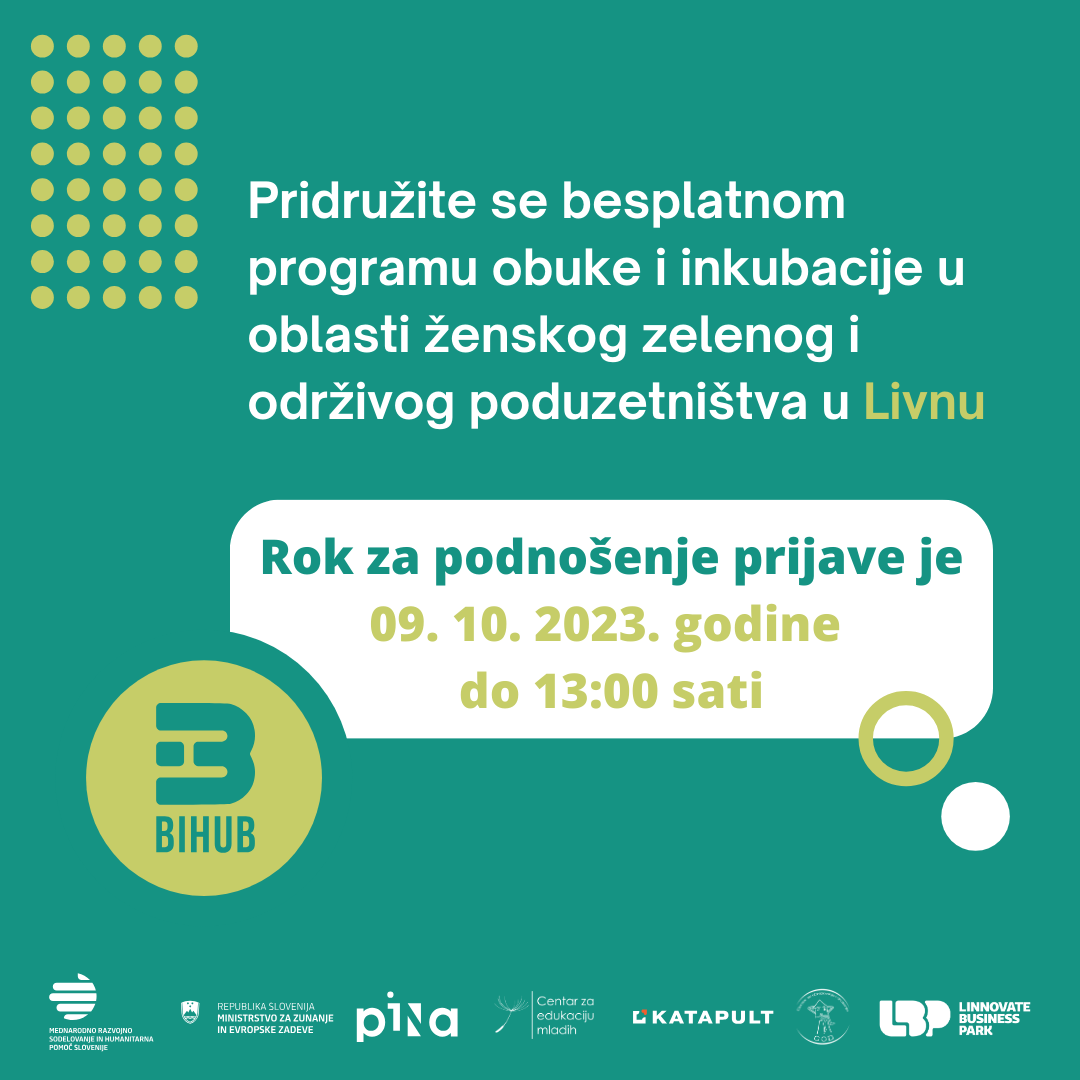 JAVNI POZIV ZA UKLJUČENJE U PROGRAM OBUKE I INKUBACIJE U OBLASTI ŽENSKOG ZELENOG I ODRŽIVOG PODUZETNIŠTVA: BiHUB II U LIVNU